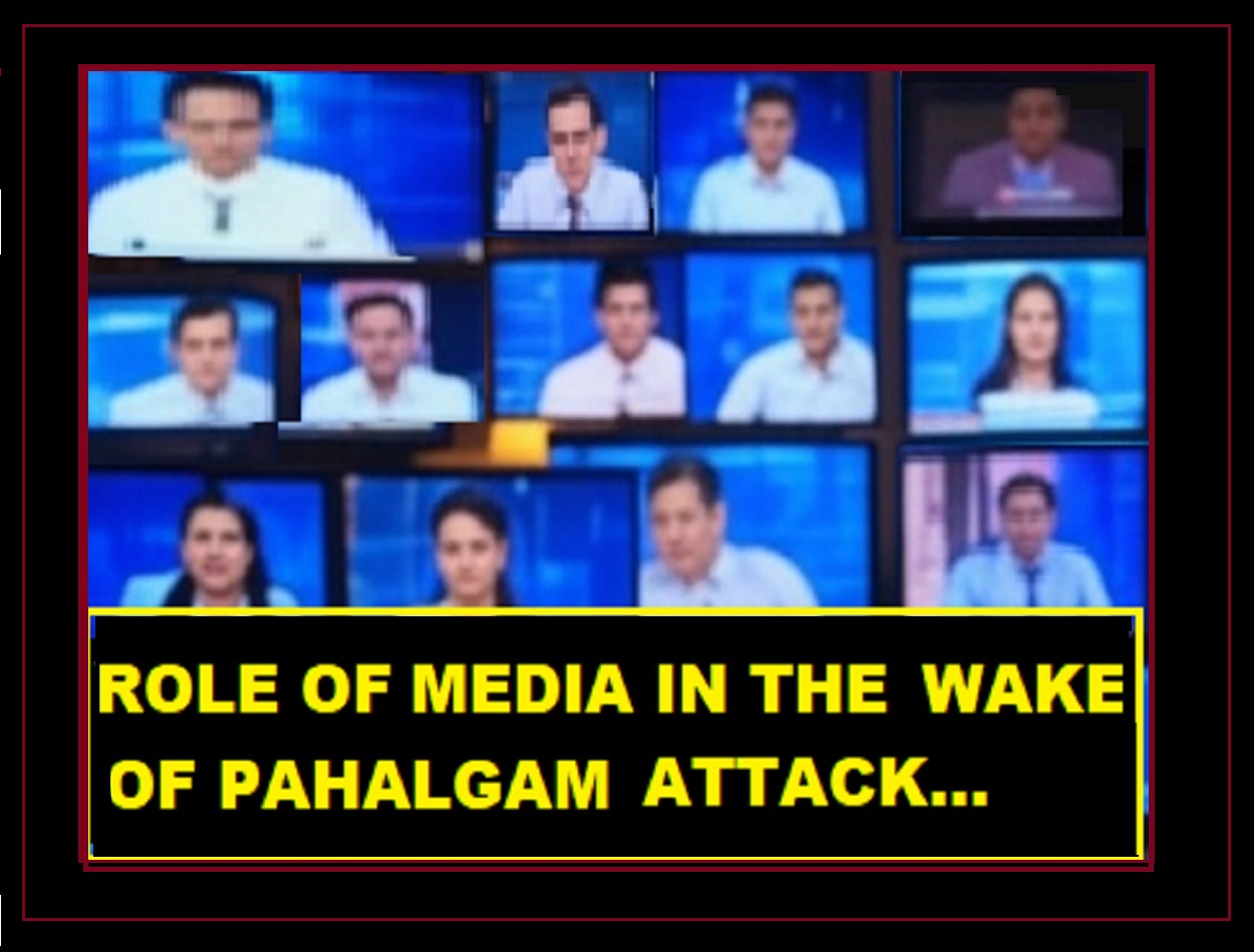Role of media in Pahalgam incident: Spreading panic, rush to 'break' news and rage